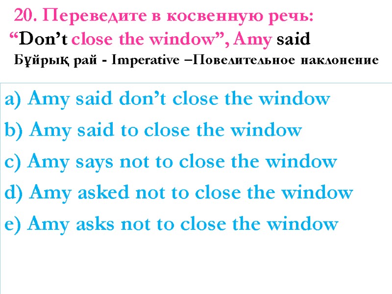 a) Amy said don’t close the window b) Amy said to close the window